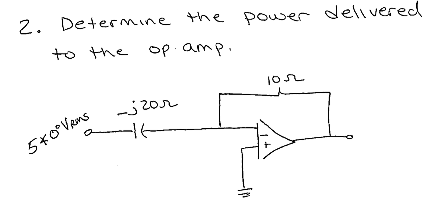 2 Determine The Power Delivered To The Op Amp 5 8 Vrms 3 201 1052 1