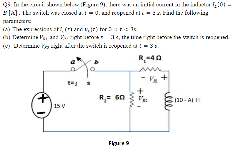 Q9 In The Circuit Shown Below Figure 9 There Was An Initial Current In The Inductor I 0 B A The Switch Was C 1