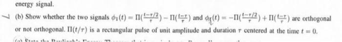 Energy Signal B Show Whether The Two Signals 1 T 1 2 1 And T 11 7 2 11 Are Orthogonal Or Not Orthogonal 1