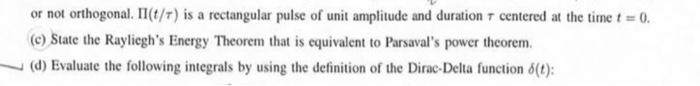 Or Not Orthogonal Ii T R Is A Rectangular Pulse Of Unit Amplitude And Duration Centered At The Time T 0 C State T 1