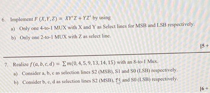 6 Implement F X Y Z Xy Z Yz By Using A Only One 4 To 1 Mux With X And Y As Select Lines For Msb And Lsb Respect 1