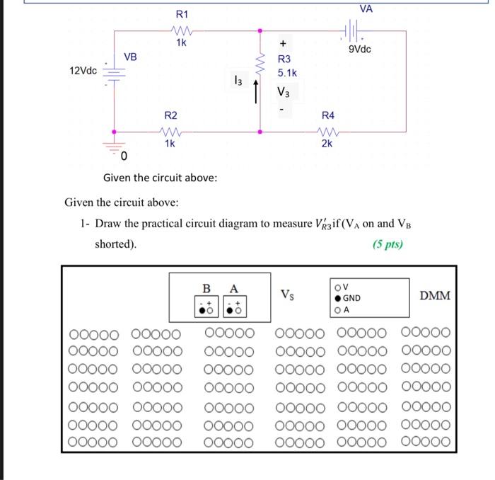 12vdc Vb R1 1k R2 Www 1k 0 Given The Circuit Above 13 Www Ba R3 5 1k V3 R4 Ww 2k Vs Given The Circuit Above 1 Draw 1
