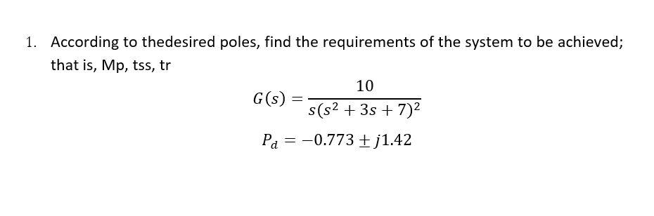 1 According To Thedesired Poles Find The Requirements Of The System To Be Achieved That Is Mp Tss Tr 10 S S 3s 1