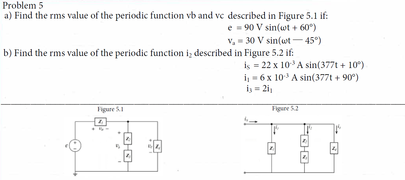 Problem 5 A Find The Rms Value Of The Periodic Function Vb And Vc Described In Figure 5 1 If E 90 V Sin Wt 60 V 1