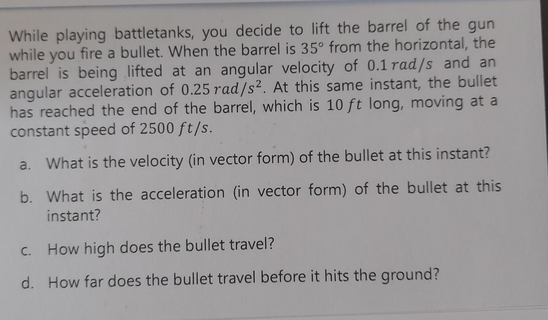 While Playing Battletanks You Decide To Lift The Barrel Of The Gun While You Fire A Bullet When The Barrel Is 35o From 1