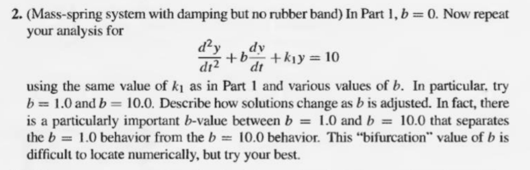 1 Ideal Mass Spring System With No Rubber Band Choose A Value Of Ki Such That 12 Ki 13 And Study Solutions Of The 2
