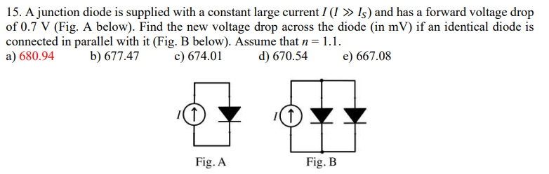 15 A Junction Diode Is Supplied With A Constant Large Current I I Is And Has A Forward Voltage Drop Of 0 7 V Fig 1