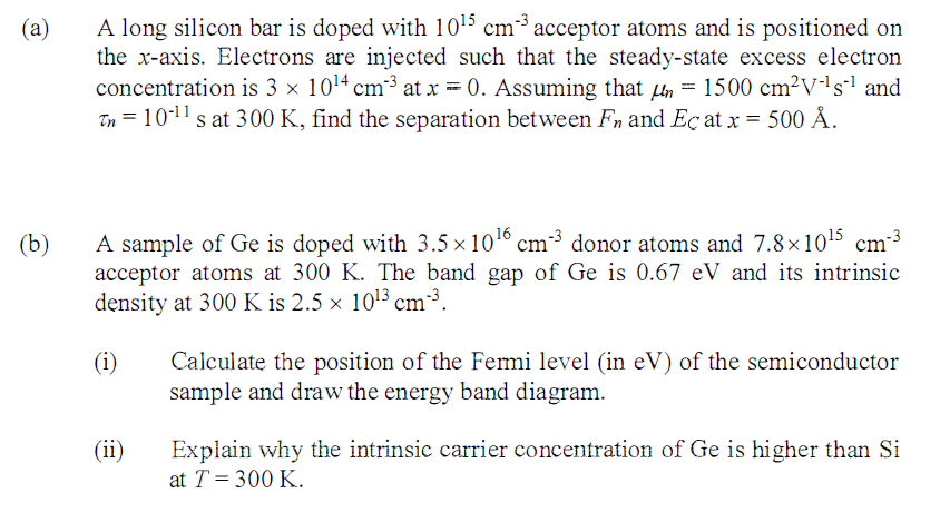 A A Long Silicon Bar Is Doped With 10 5 Cm Acceptor Atoms And Is Positioned On The X Axis Electrons Are Injected Suc 1