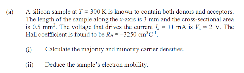 A A Silicon Sample At T 300 K Is Known To Contain Both Donors And Acceptors The Length Of The Sample Along The X Ax 1