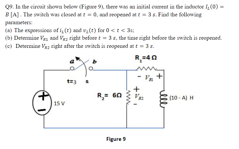 Q9 In The Circuit Shown Below Figure 9 There Was An Initial Current In The Inductor I 0 B A The Switch Was C 1