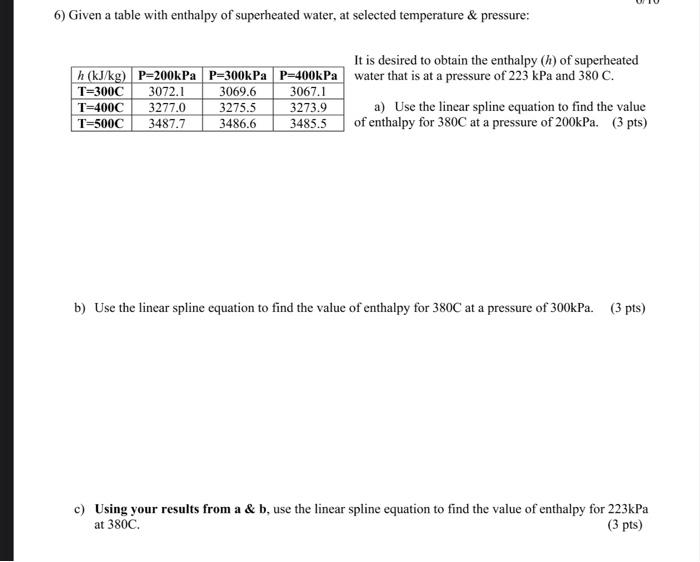 6 Given A Table With Enthalpy Of Superheated Water At Selected Temperature Pressure H Kj Kg P 200kpa P 300kpa 1
