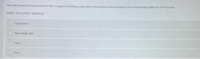The Total Moment Acting In A Column That Is Subject To Bucking Is Equivalent To The Buckling Load Multiplied To The Corr 1