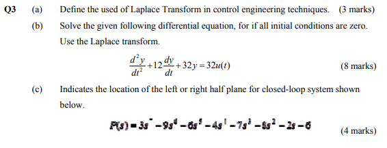 Q3 A B C Define The Used Of Laplace Transform In Control Engineering Techniques 3 Marks Solve The Given Followi 1