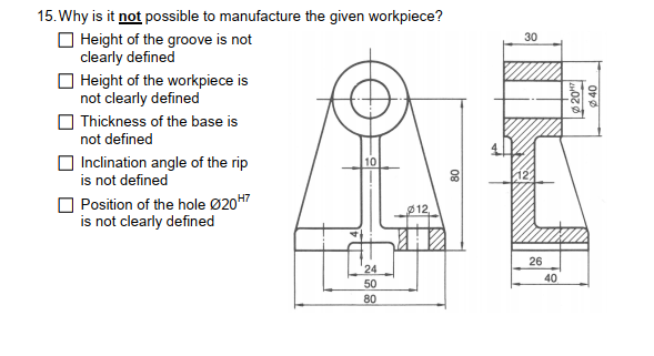 15 Why Is It Not Possible To Manufacture The Given Workpiece Height Of The Groove Is Not Clearly Defined Height Of The 1