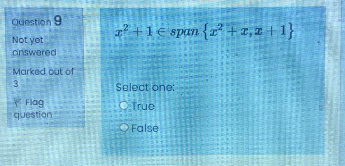 Question 9 1 Span 2 7 2 1 Not Yet Answered Marked Out Of 3 Select One P Flag E True Question O False 1