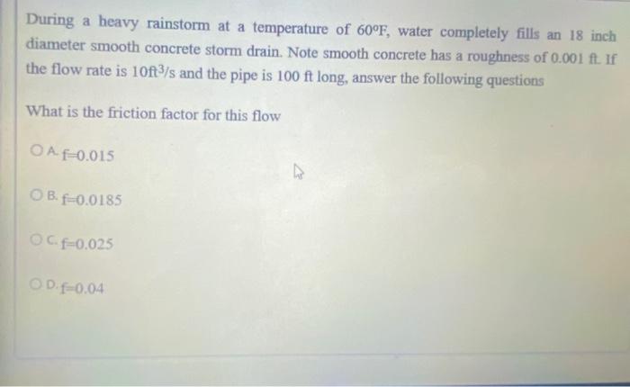 During A Heavy Rainstorm At A Temperature Of 60 F Water Completely Fills An 18 Inch Diameter Smooth Concrete Storm Drai 2