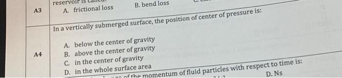 A3 A4 Reservoir A Frictional Loss B Bend Loss In A Vertically Submerged Surface The Position Of Center Of Pressure Is 1