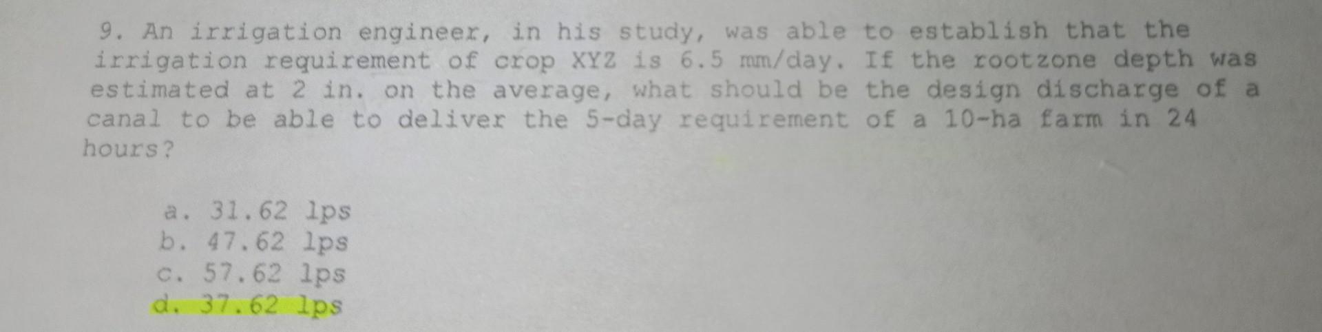 9 An Irrigation Engineer In His Study Was Able To Establish That The Irrigation Requirement Of Crop Xyz Is 6 5 Mm Day 1