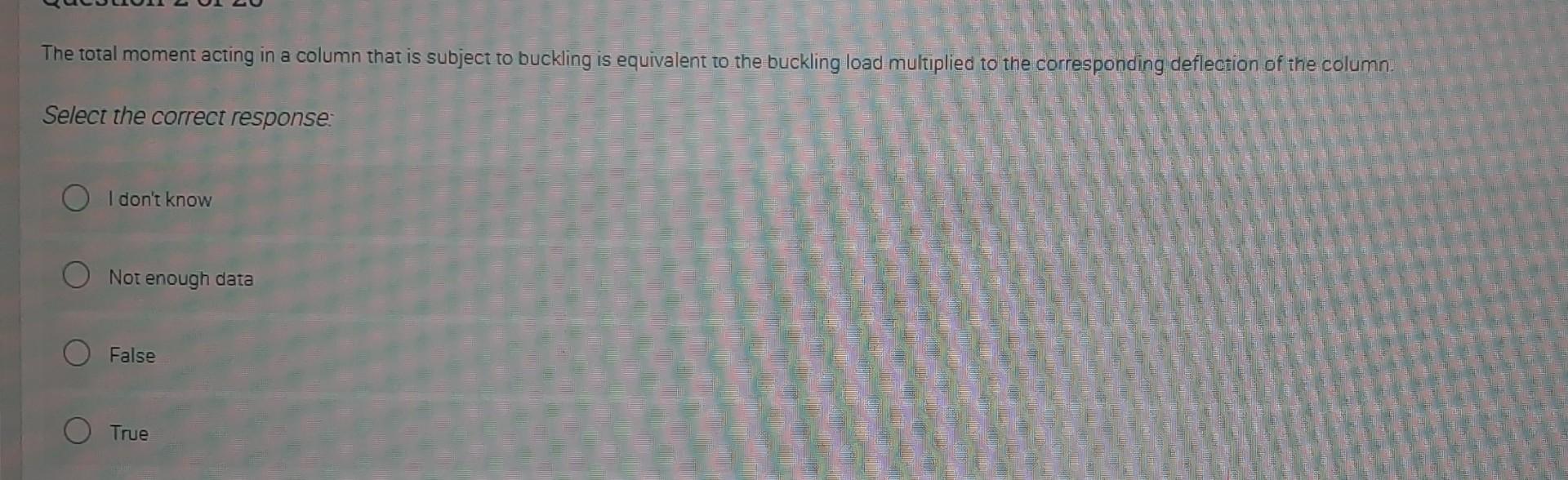 The Total Moment Acting In A Column That Is Subject To Buckling Is Equivalent To The Buckling Load Multiplied To The Cor 1