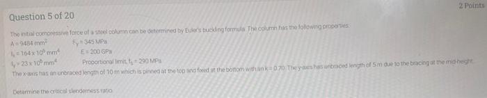 2 Points Question 5 Of 20 The Initial Compressive Force Of A Steel Column Can Be Determined By Euler S Buckling Formula 1