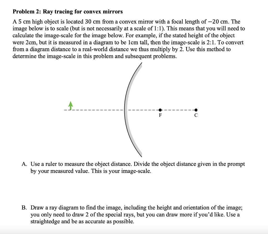 Problem 2 Ray Tracing For Convex Mirrors A 5 Cm High Object Is Located 30 Cm From A Convex Mirror With A Focal Length O 1
