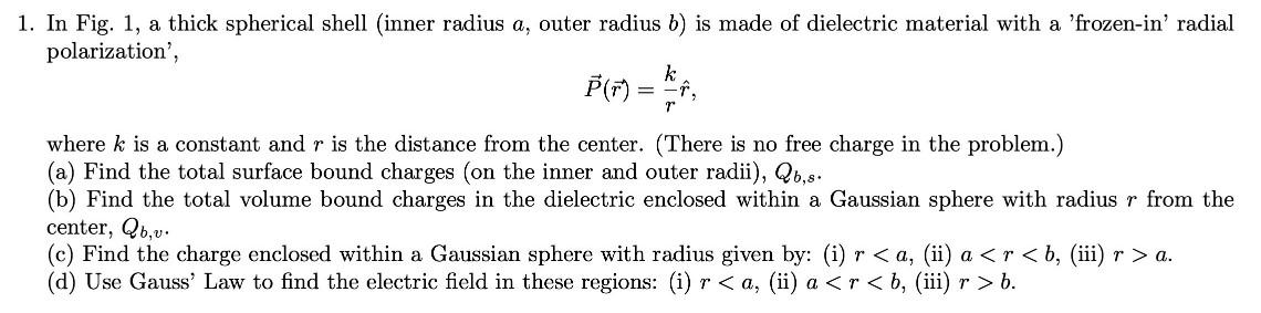 1 In Fig 1 A Thick Spherical Shell Inner Radius A Outer Radius B Is Made Of Dielectric Material With A Frozen In 1