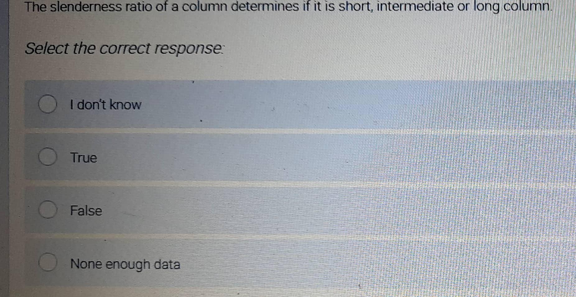 The Slenderness Ratio Of A Column Determines If It Is Short Intermediate Or Long Column Select The Correct Response I 1