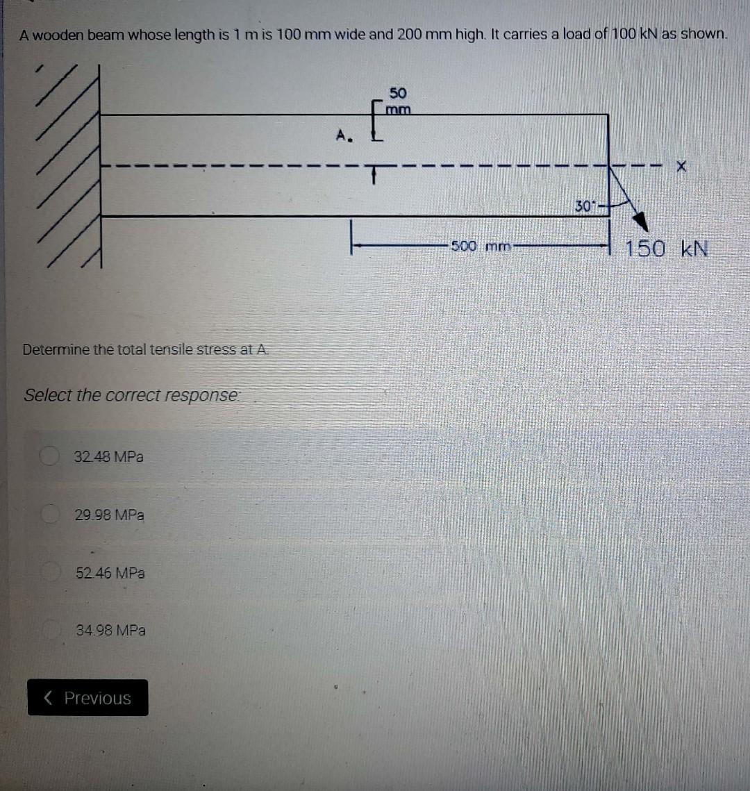 A Wooden Beam Whose Length Is 1 M Is 100 Mm Wide And 200 Mm High It Carries A Load Of 100 Kn As Shown Determine The To 1