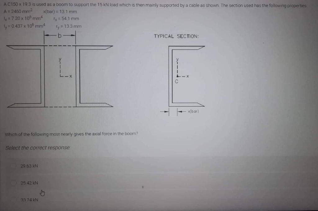 A C150 X 19 3 Is Used As A Boom To Support The 15 Kn Load Which Is Then Mainly Supported By A Cable As Shown The Sectio 1