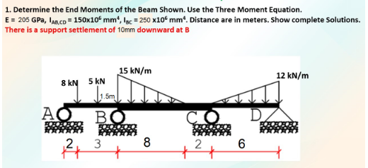 1 Determine The End Moments Of The Beam Shown Use The Three Moment Equation E 205 Gpa Iab Cd 150x105 Mm Isc 1