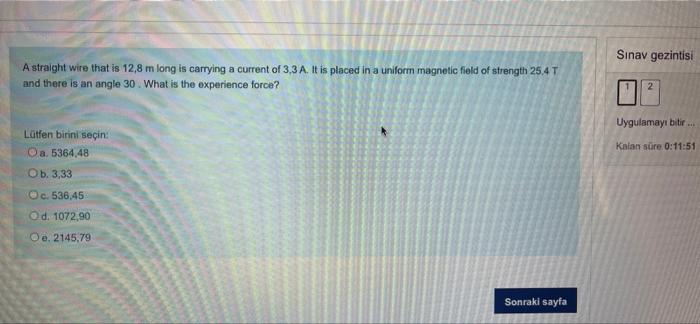 Sinav Gezintisi A Straight Wire That Is 12 8 M Long Is Carrying A Current Of 3 3 A It Is Placed In A Uniform Magnetic F 1