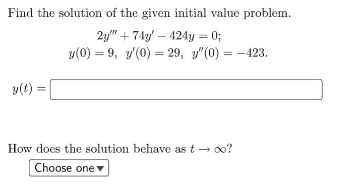 Find The Solution Of The Given Initial Value Problem 2y 74y 424y 0 Y 0 9 Y 0 29 Y 0 423 Y T 1