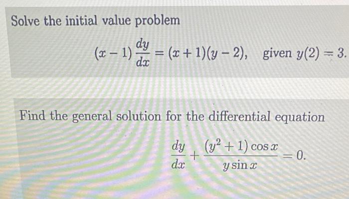 Solve The Initial Value Problem Dy X 1 X 1 Y 2 Given Y 2 3 Dx Find The General Solution For The Differentia 1