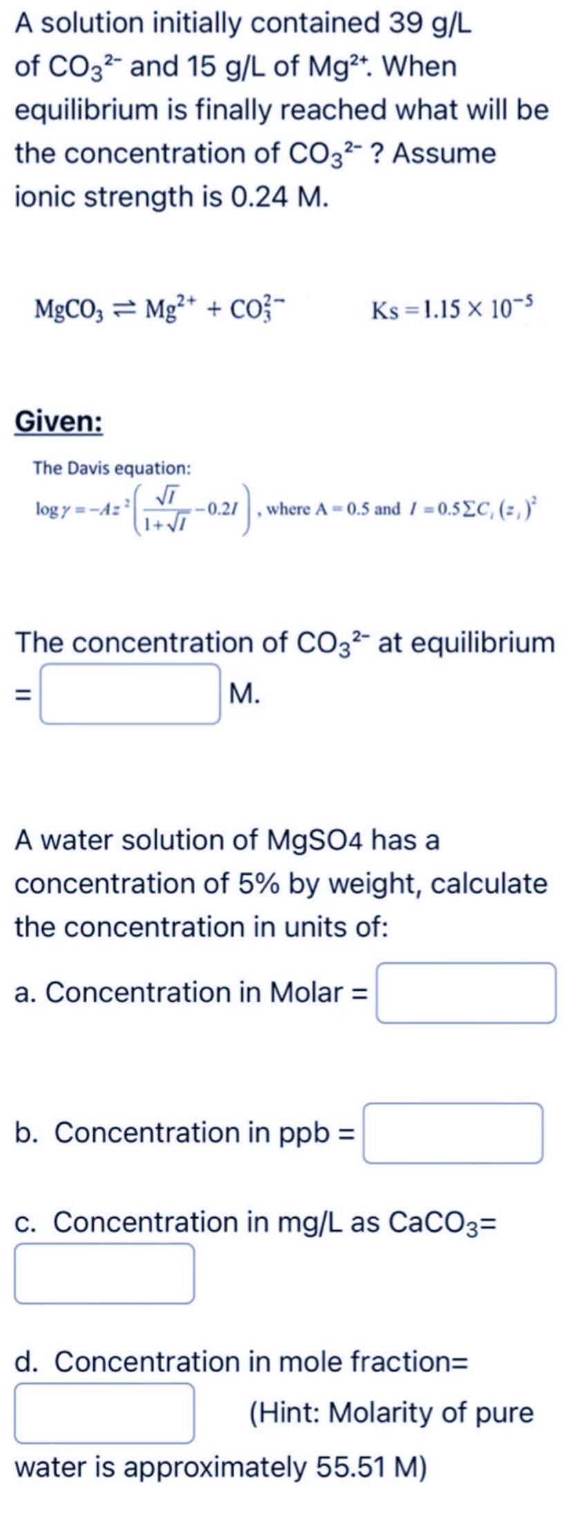 A Solution Initially Contained 39 G L Of Co32 And 15 G L Of Mg2 When Equilibrium Is Finally Reached What Will Be The 1