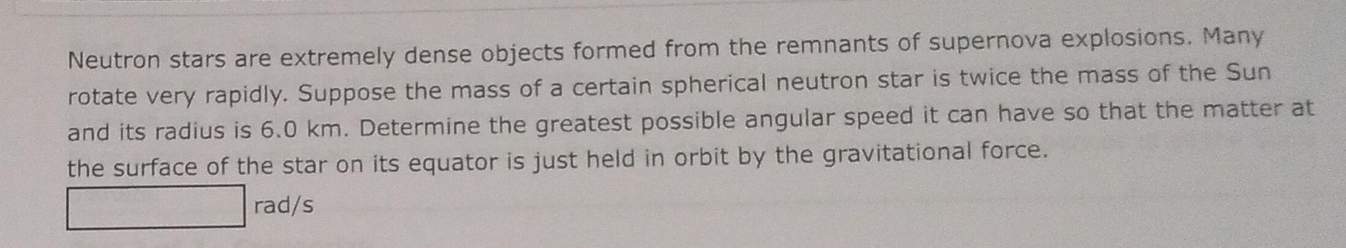 Neutron Stars Are Extremely Dense Objects Formed From The Remnants Of Supernova Explosions Many Rotate Very Rapidly Su 1