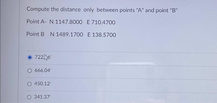 Compute The Distance Only Between Points A And Point B Point A N 1147 8000 E 710 4700 E 138 5700 Point B N 1489 170 1
