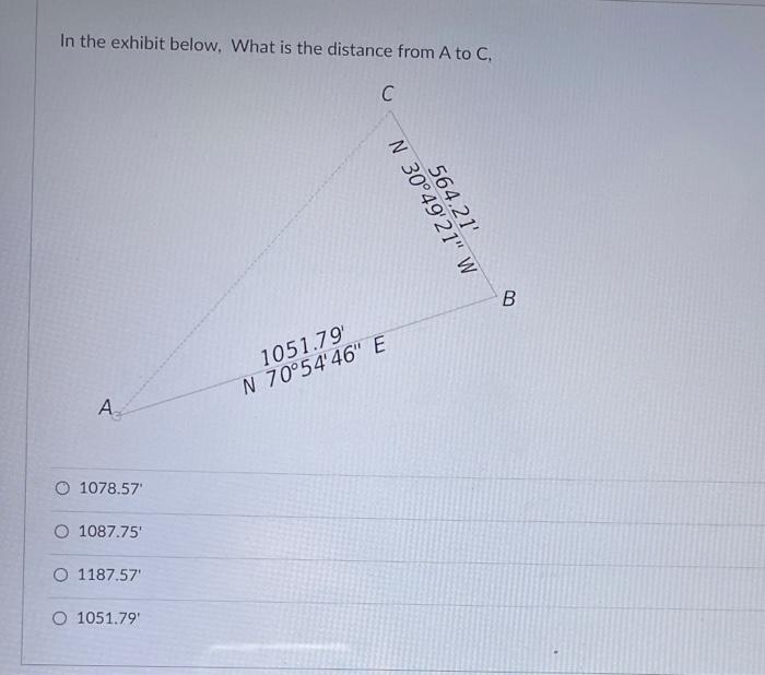 In The Exhibit Below What Is The Distance From A To C A 1078 57 O 1087 75 O 1187 57 O 1051 79 C N 001021 W 1051 7 1