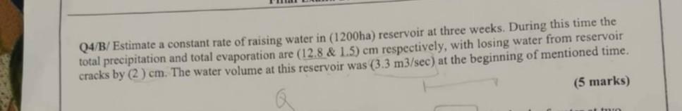 Q4 B Estimate A Constant Rate Of Raising Water In 1200ha Reservoir At Three Weeks During This Time The Total Precipi 1
