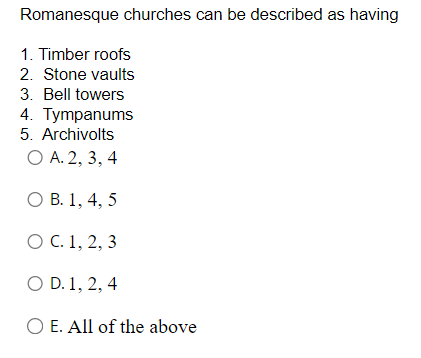 Romanesque Churches Can Be Described As Having 1 Timber Roofs 2 Stone Vaults 3 Bell Towers 4 Tympanums 5 Archivolts 1