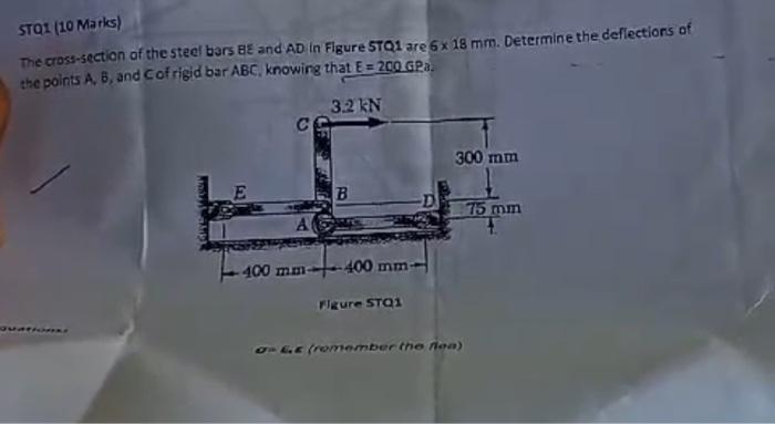 Stq1 10 Marks The Cross Section Of The Steel Bars Be And Ad In Figure Stq1 Are 6x 18 Mm Determine The Deflections Of 1