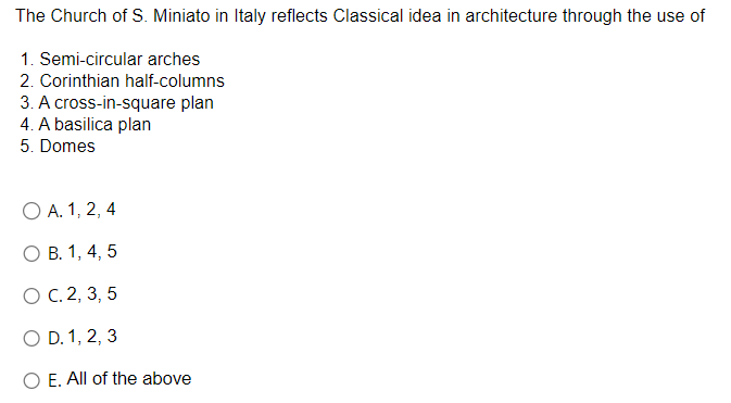 The Church Of S Miniato In Italy Reflects Classical Idea In Architecture Through The Use Of 1 Semi Circular Arches 2 1