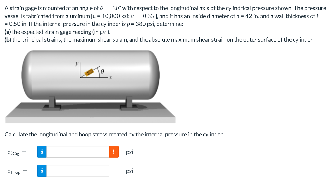 A Strain Gage Is Mounted At An Angle Of 20 With Respect To The Longitudinal Axis Of The Cylindrical Pressure Shown T 1