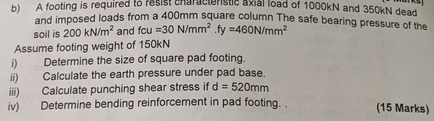 A Footing Is Required To Resist Characteristic Axial Load Of 1000kn And 350kn D Imposed Loads From A 400mm Square Column 1