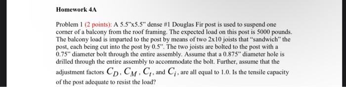Homework 4a Problem 1 2 Points A 5 5 X5 5 Dense 1 Douglas Fir Post Is Used To Suspend One Corner Of A Balcony From 1