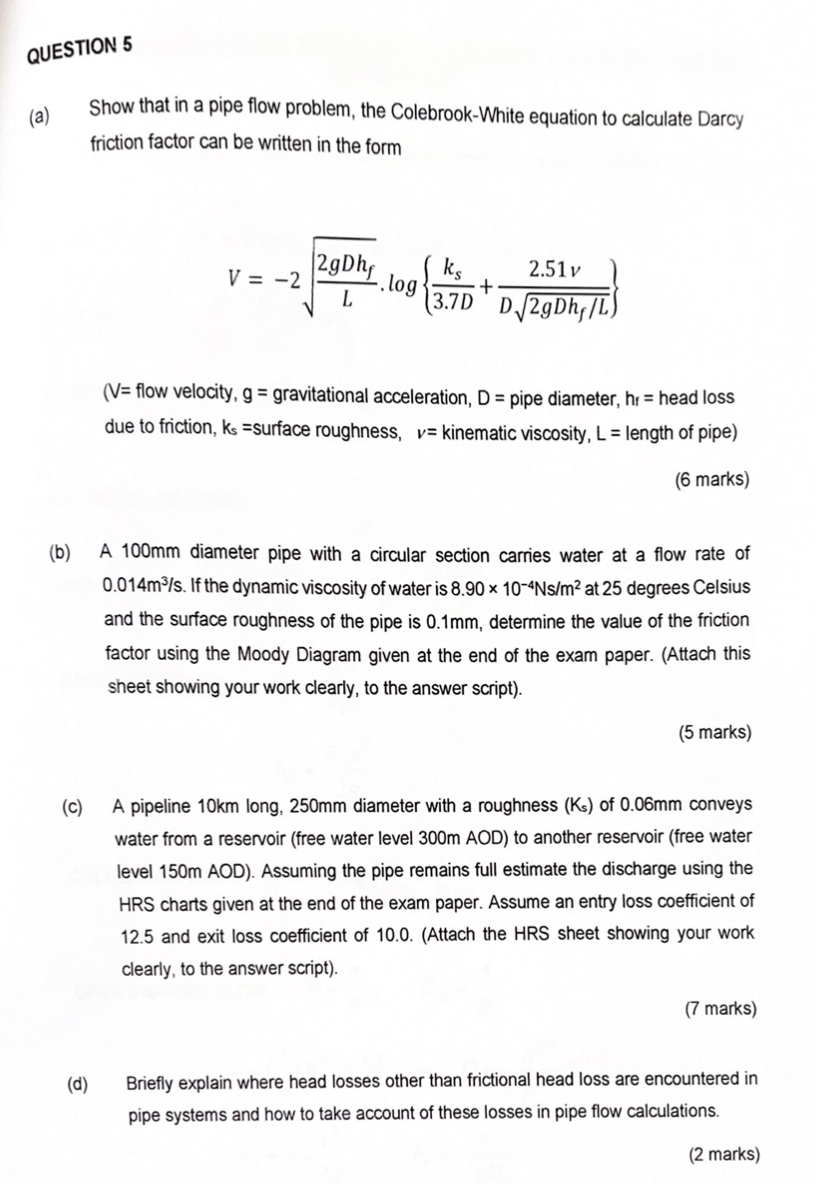 Question 5 A Show That In A Pipe Flow Problem The Colebrook White Equation To Calculate Darcy Friction Factor Can Be 1