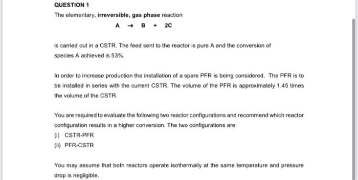 Question 1 The Elementary Irreversible Gas Phase Reaction Ab 2c Is Carried Out In A Cstr The Feed Sent To The Reacto 1