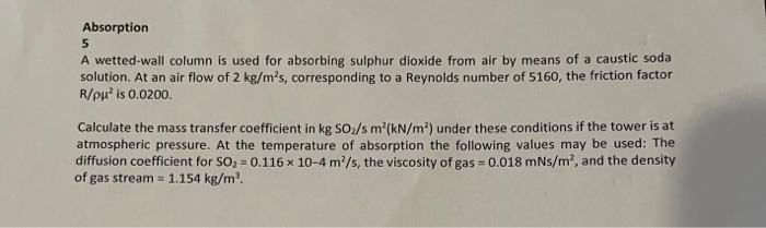 Absorption 5 A Wetted Wall Column Is Used For Absorbing Sulphur Dioxide From Air By Means Of A Caustic Soda Solution At 1