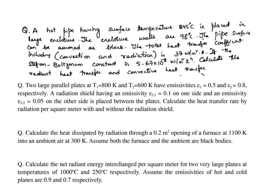 Q A Hot Pipe Having Surface Temperature 245 C Is Placed In Large Enclosure The Enclosure Walle Can Be Aulomed Ar Are 9 1
