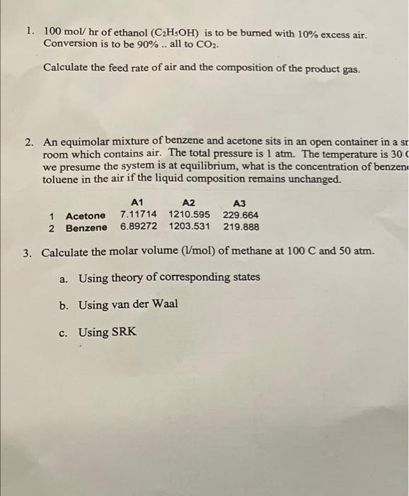1 100 Mol Hr Of Ethanol C H5oh Is To Be Burned With 10 Excess Air Conversion Is To Be 90 All To Co2 Calculate 1