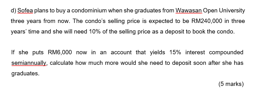 D Sofea Plans To Buy A Condominium When She Graduates From Wawasan Open University Three Years From Now The Condo S Se 1
